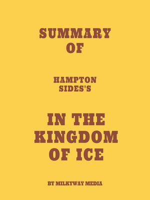 cover image of Summary of Hampton Sides's In the Kingdom of Ice
